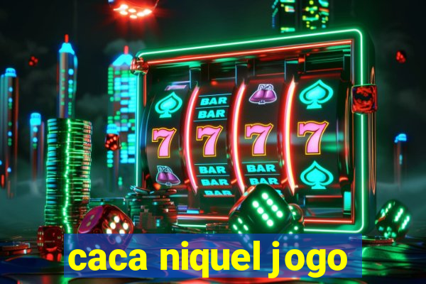 caca niquel jogo